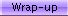 Wrap-up